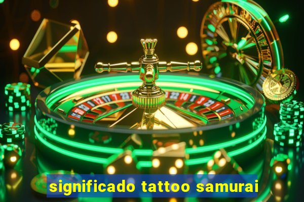 significado tattoo samurai